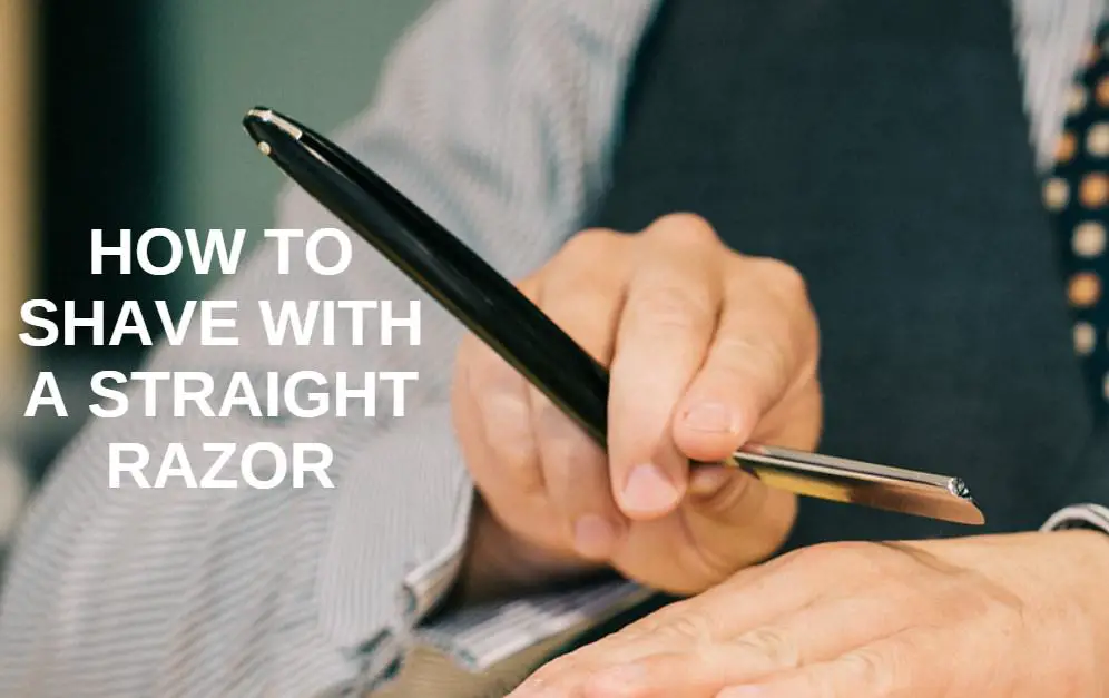 How to Shave with A Straight Razor